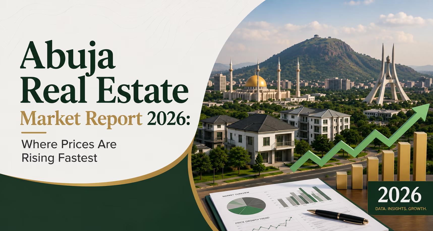 Abuja Real Estate Market Report 2026: Where Prices Are Rising Fastest