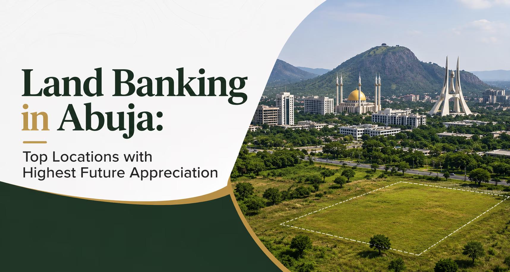 Land Banking in Abuja: Top Locations with Highest Future Appreciation